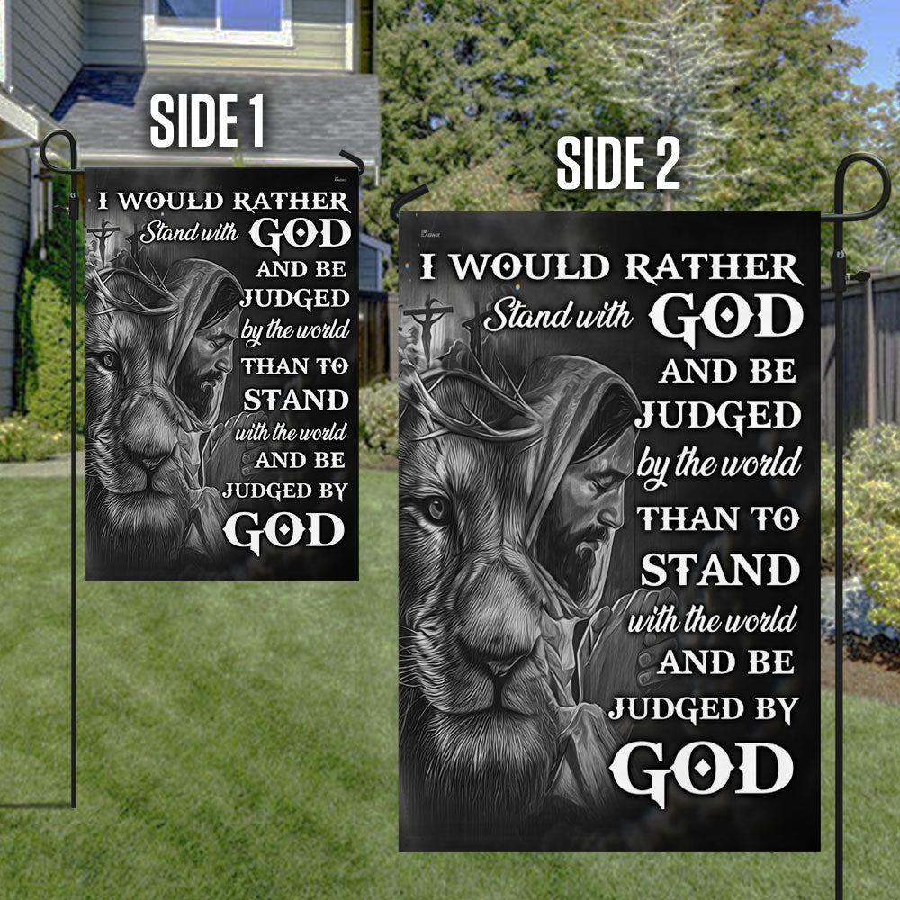 Jesus Faith Flag I Would Rather Stand With God And Be Judged By The World DDH2894Fv1