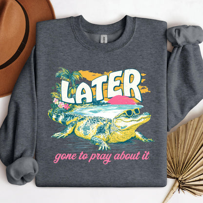 Later Gone To Pray About It 01