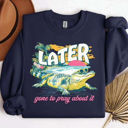 Later Gone To Pray About It 01