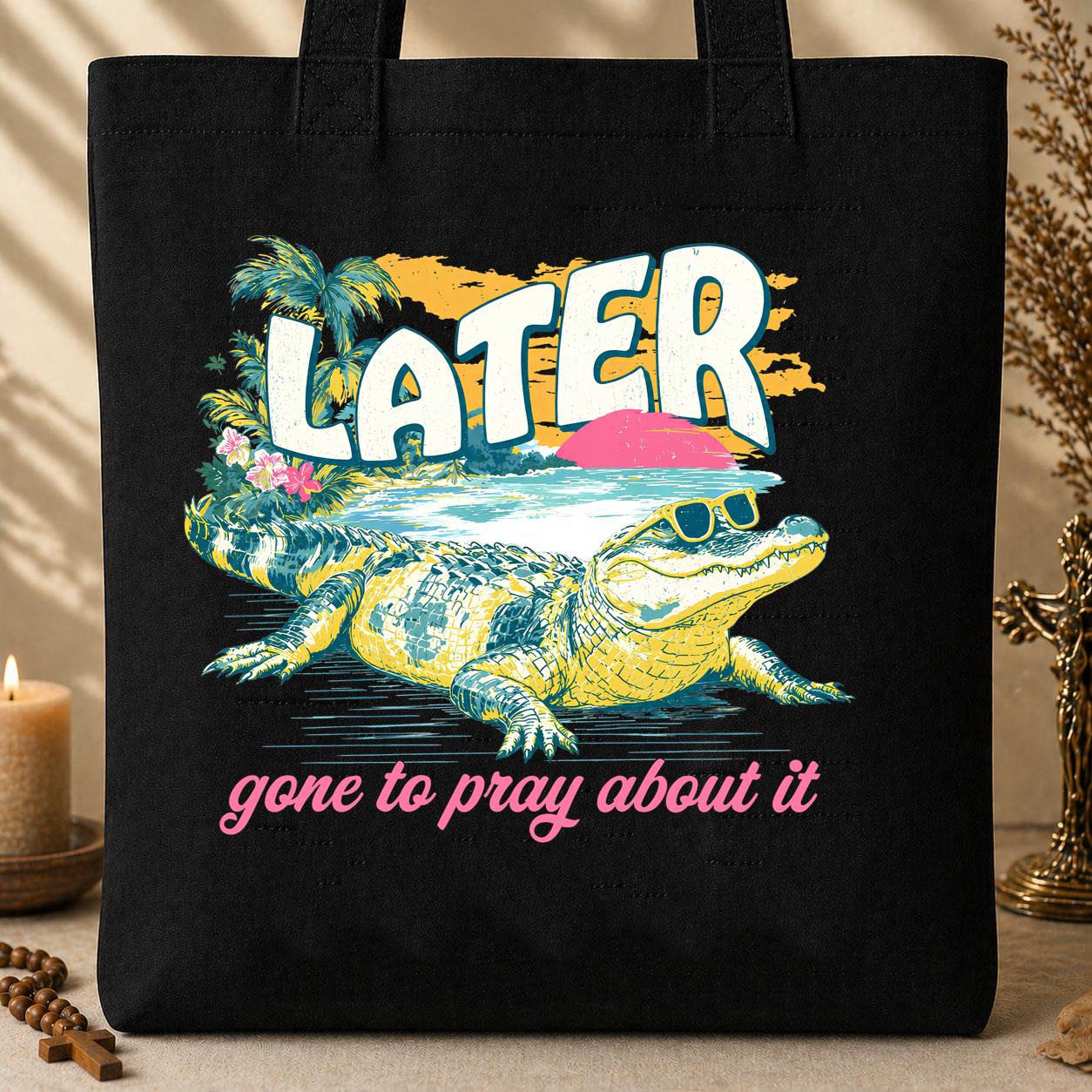 Later Gone To Pray About It 01