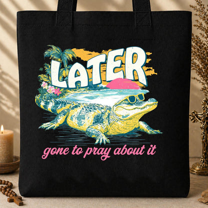 Later Gone To Pray About It 01