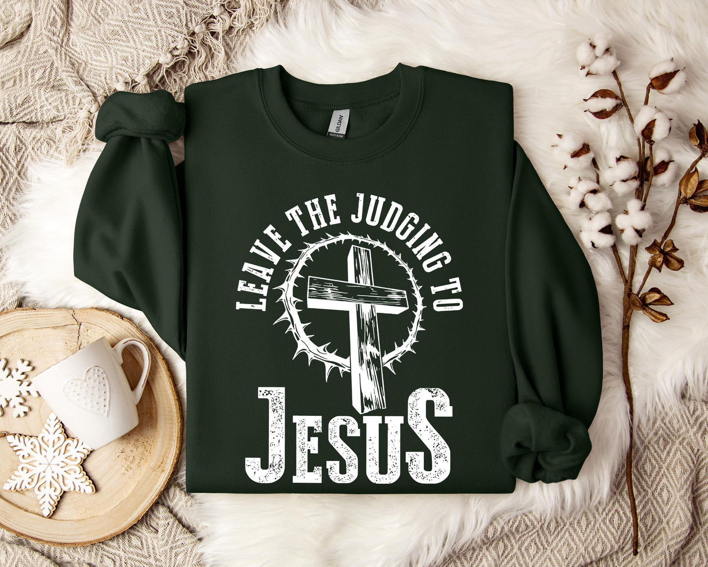 Leave The Judging To Jesus Sweatshirt
