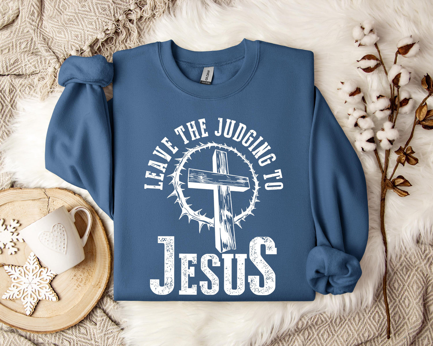 Leave The Judging To Jesus Sweatshirt