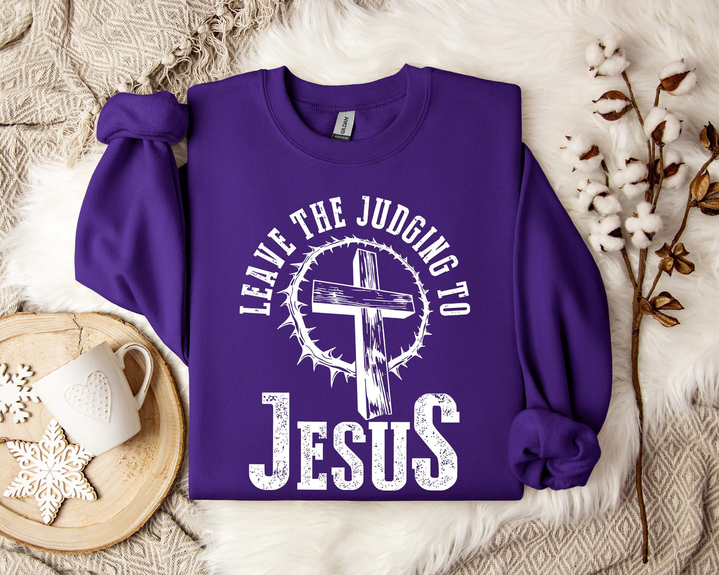 Leave The Judging To Jesus Sweatshirt