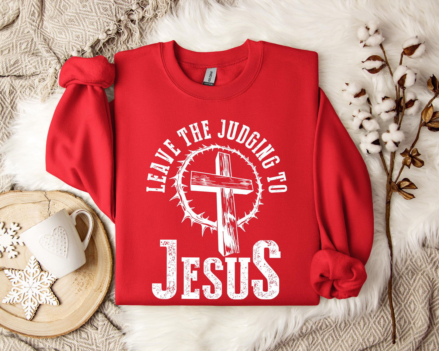 Leave The Judging To Jesus Sweatshirt