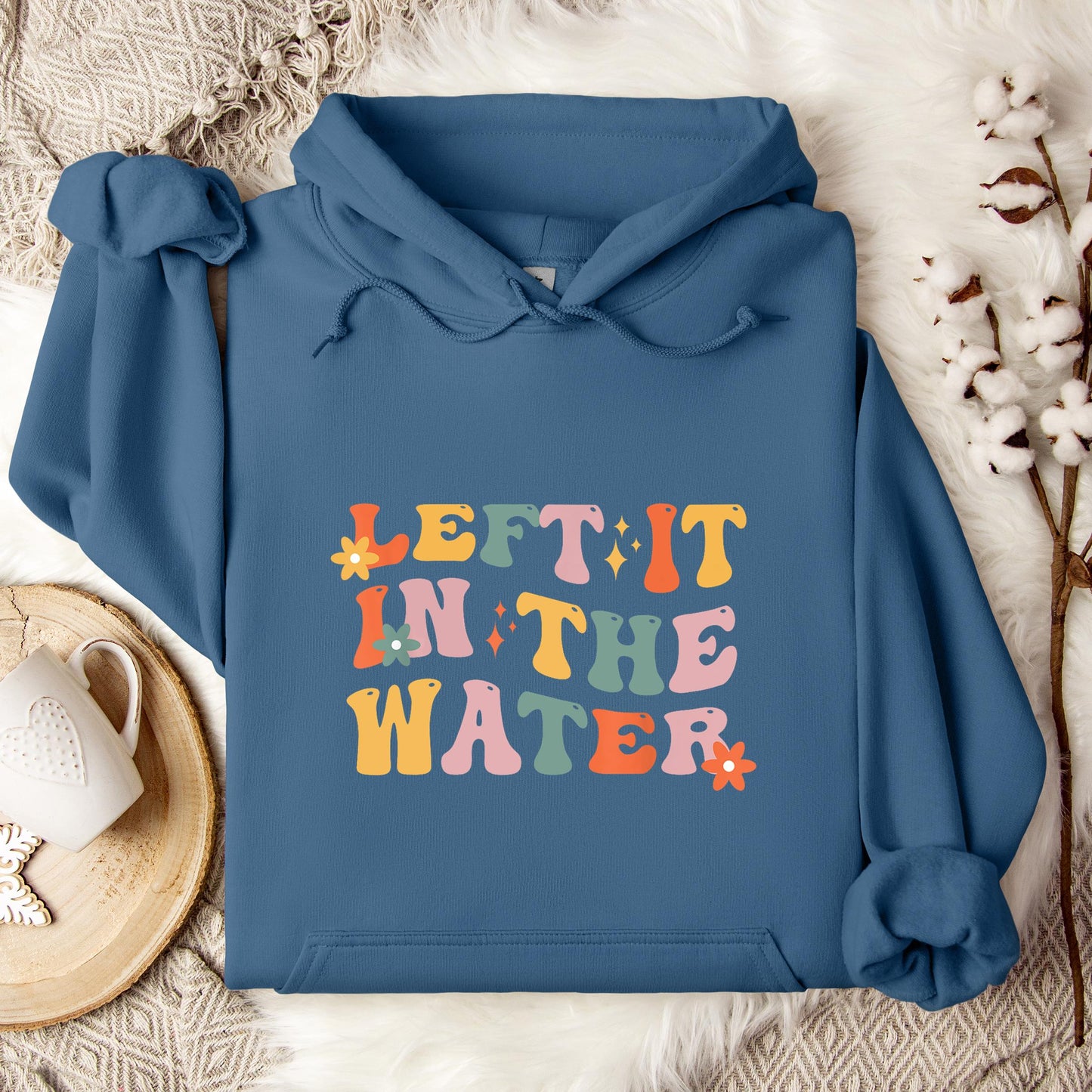 Left It In The Water Hoodie