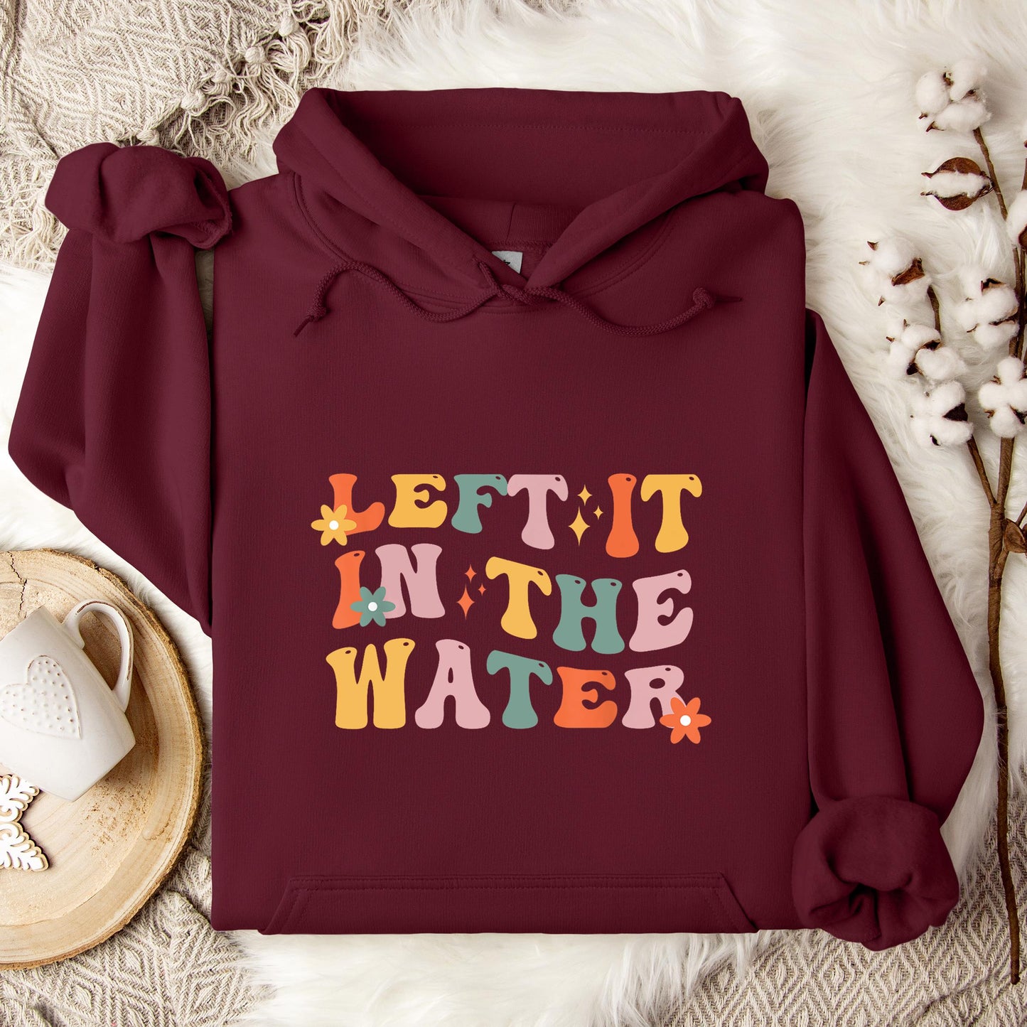 Left It In The Water Hoodie