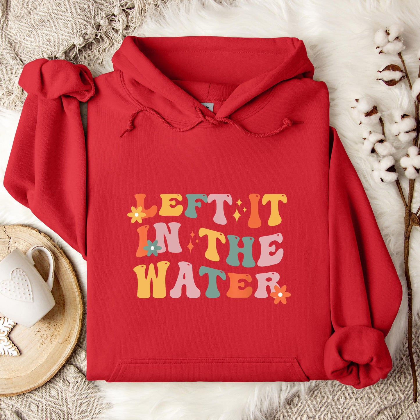 Left It In The Water Hoodie