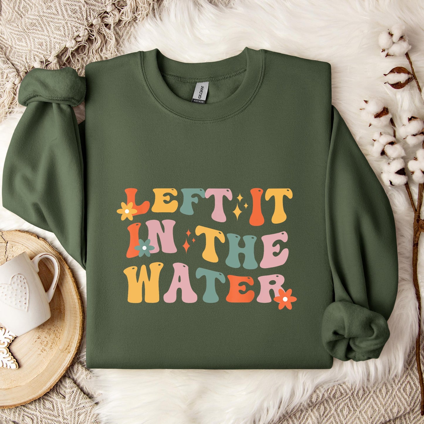 Left It In The Water Sweatshirt