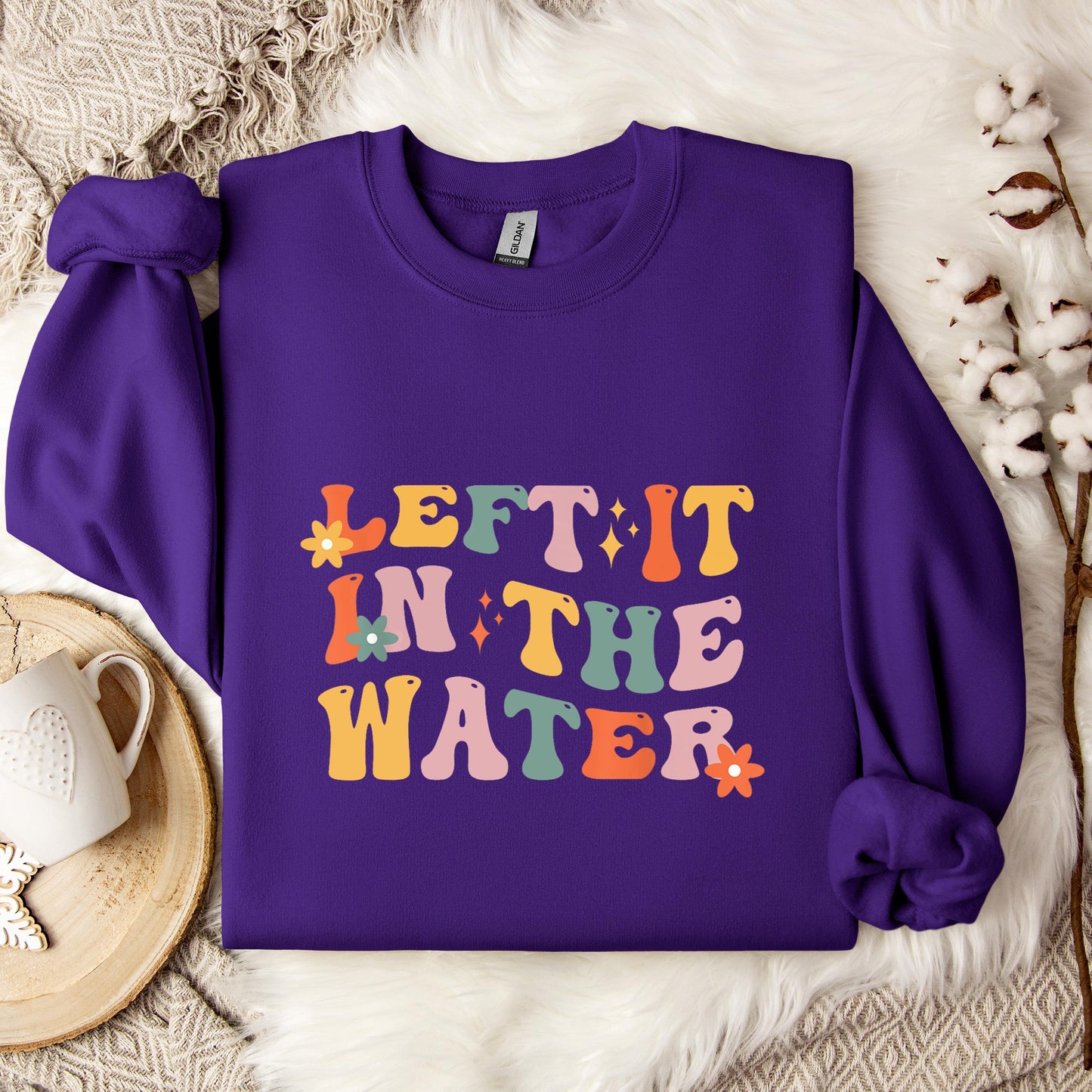 Left It In The Water Sweatshirt