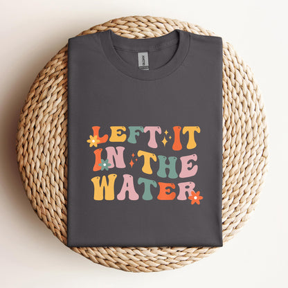 Left It In The Water