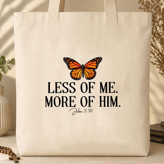 Less Of Me More Of Him John 3.30 Tote Bag