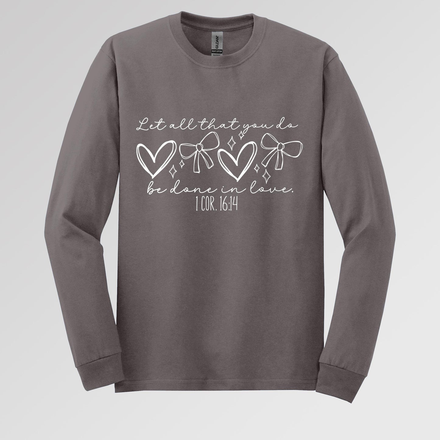 Let All That You Do Be Done In Love 1 Cor 16.14 01