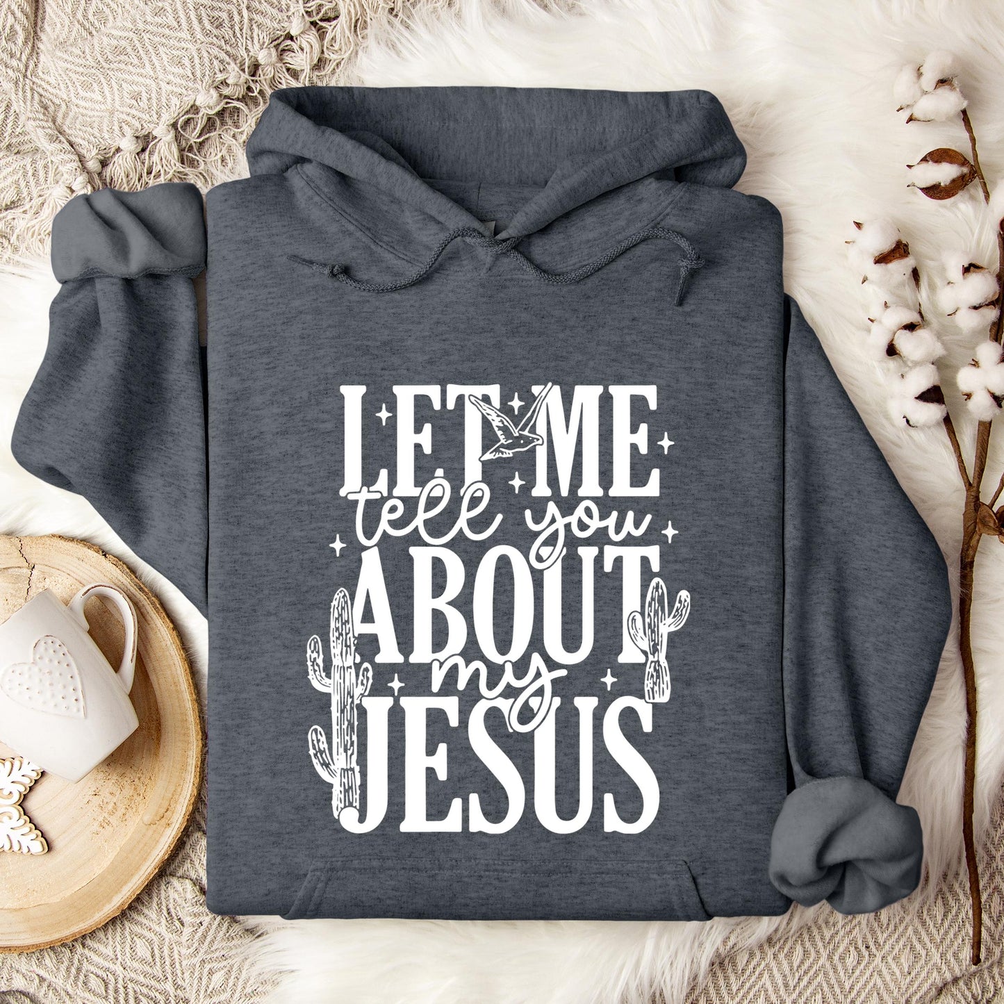 Let Me Tell You About My Jesus 01 Hoodie