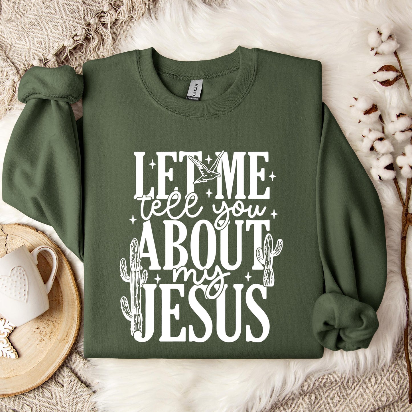 Let Me Tell You About My Jesus 01 Sweatshirt