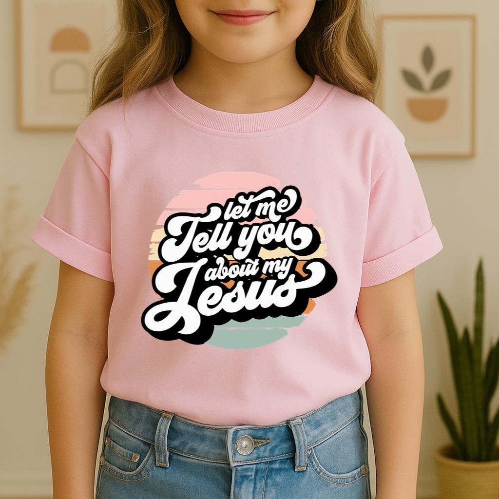 Let Me Tell You About My Jesus 02
