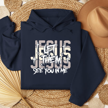 Let Them See You In Me Jesus