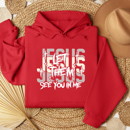 Let Them See You In Me Jesus