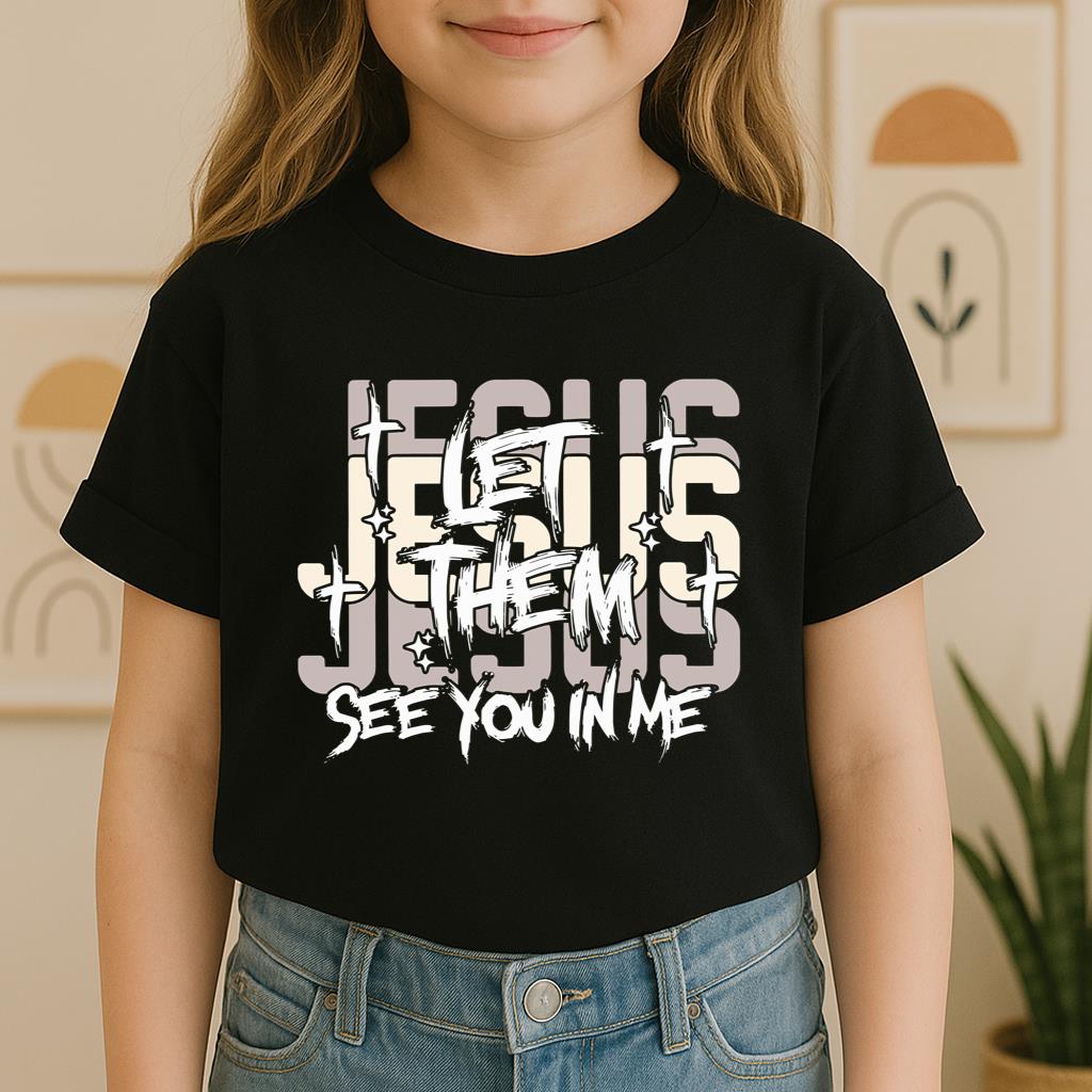 Let Them See You In Me Jesus