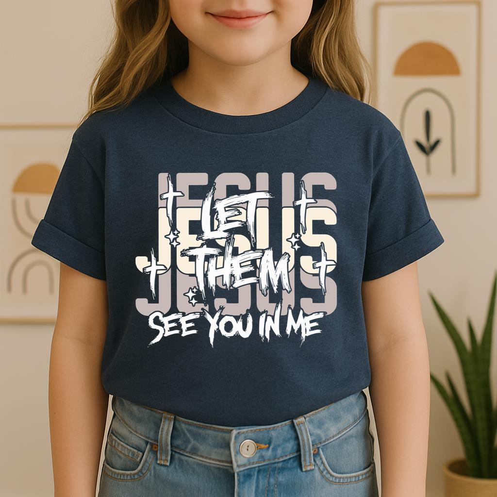 Let Them See You In Me Jesus