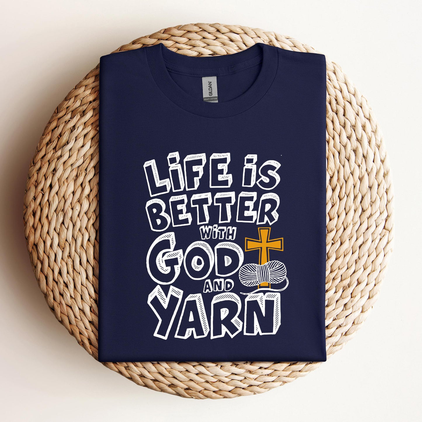 Life Is Better With God And Yarn