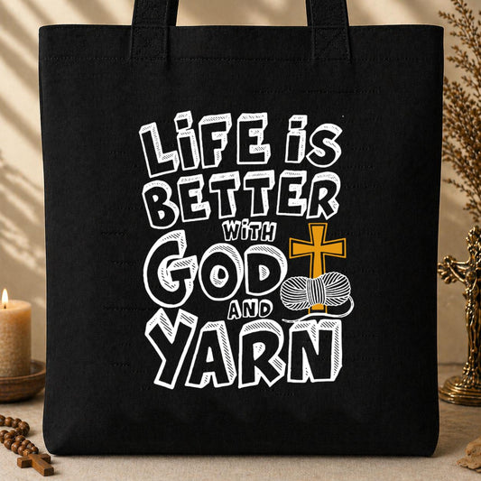 Life Is Better With God And Yarn Tote Bag