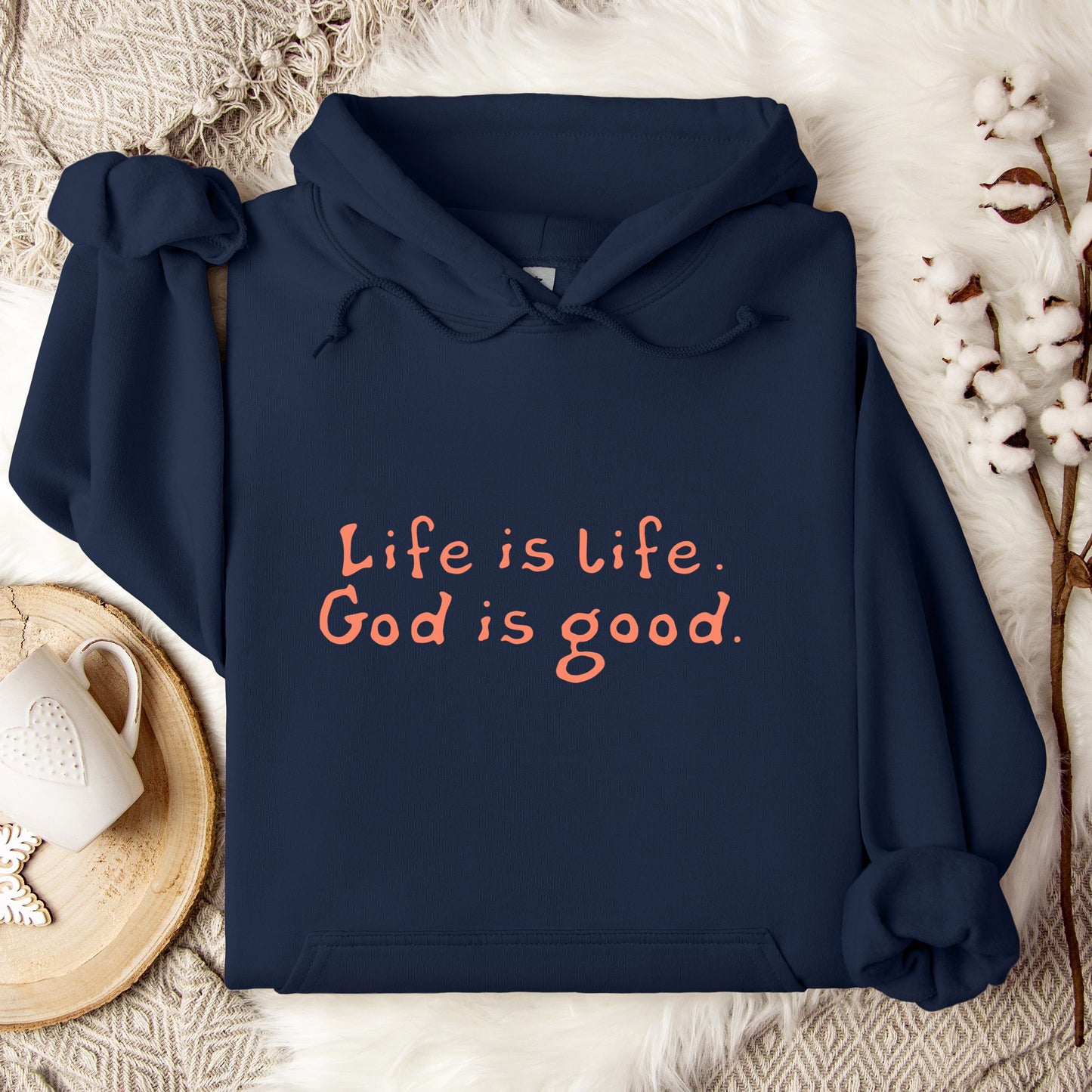 Life Is Life God Is Good Hoodie