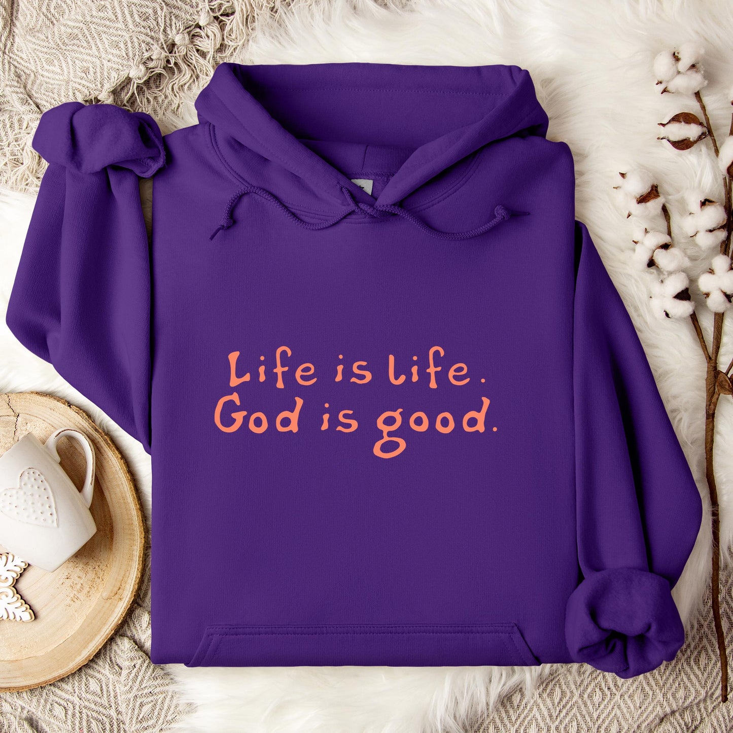 Life Is Life God Is Good Hoodie