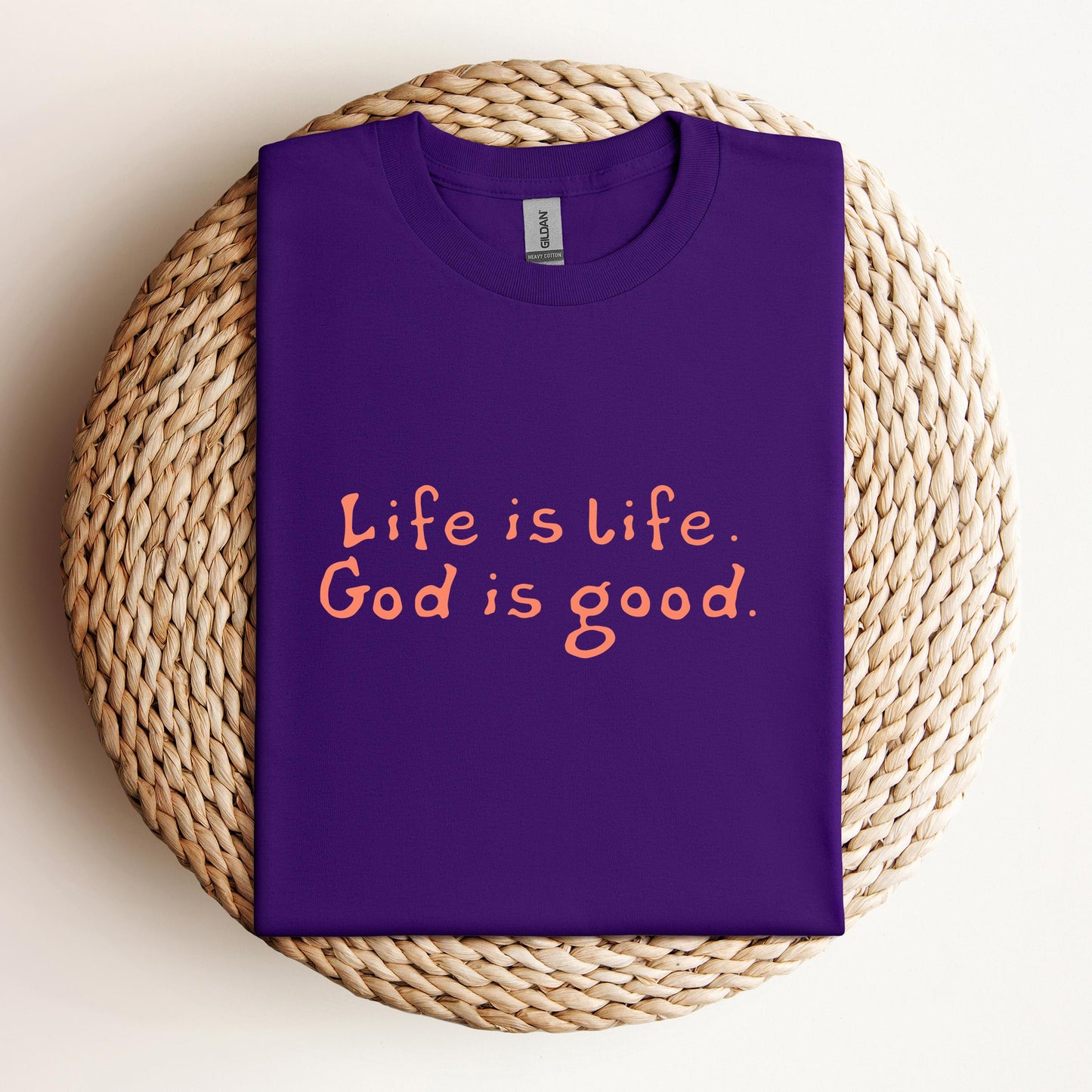 Life Is Life God Is Good