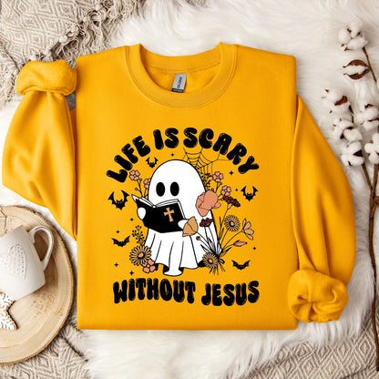 Life Is Scary Without Jesus 01 Sweatshirt