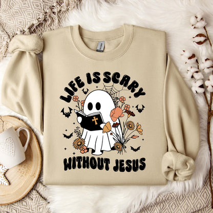 Life Is Scary Without Jesus 01 Sweatshirt