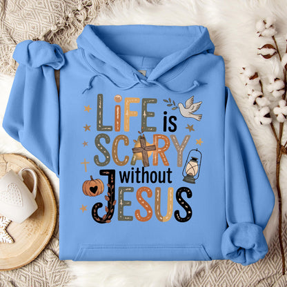 Life Is Scary Without Jesus 02 Hoodie