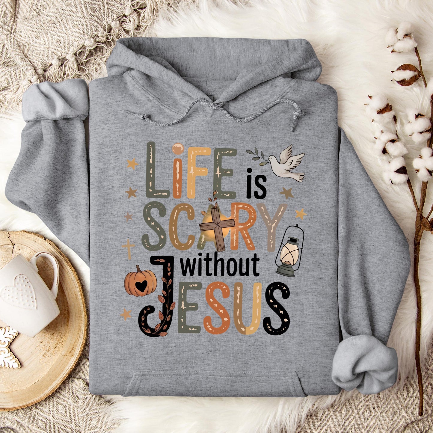 Life Is Scary Without Jesus 02 Hoodie