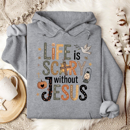 Life Is Scary Without Jesus 02 Hoodie