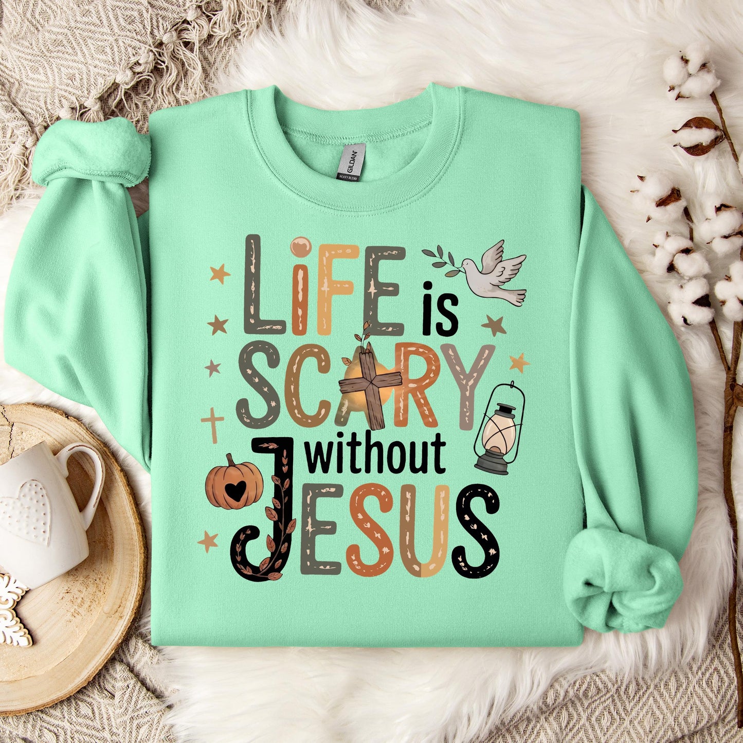 Life Is Scary Without Jesus 02 Sweatshirt