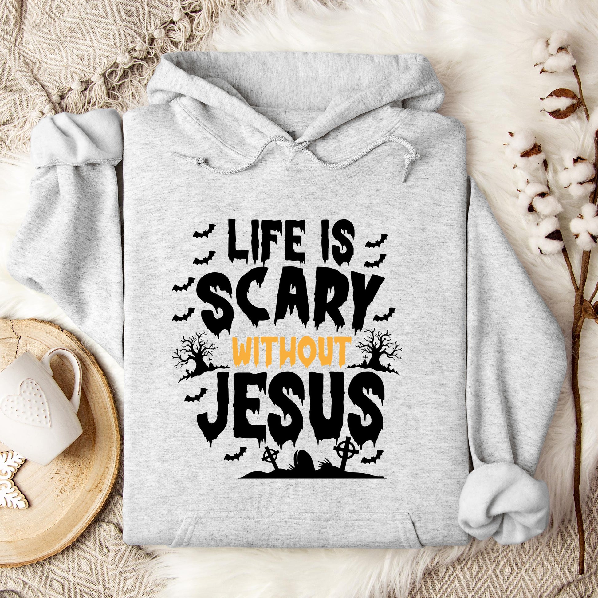 Life Is Scary Without Jesus 04 Hoodie