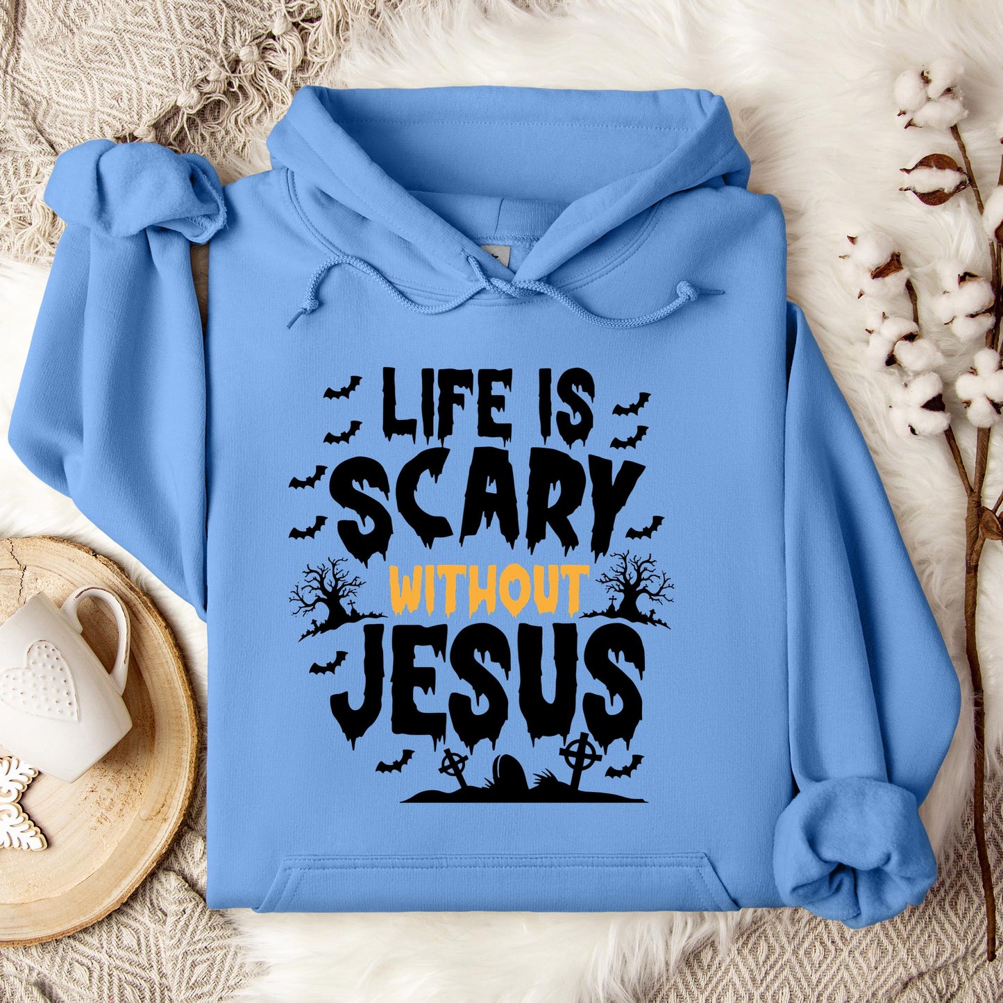 Life Is Scary Without Jesus 04 Hoodie