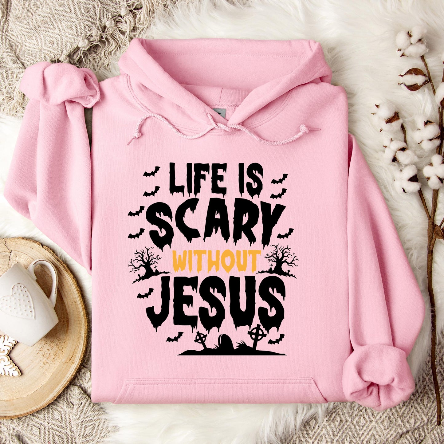 Life Is Scary Without Jesus 04 Hoodie