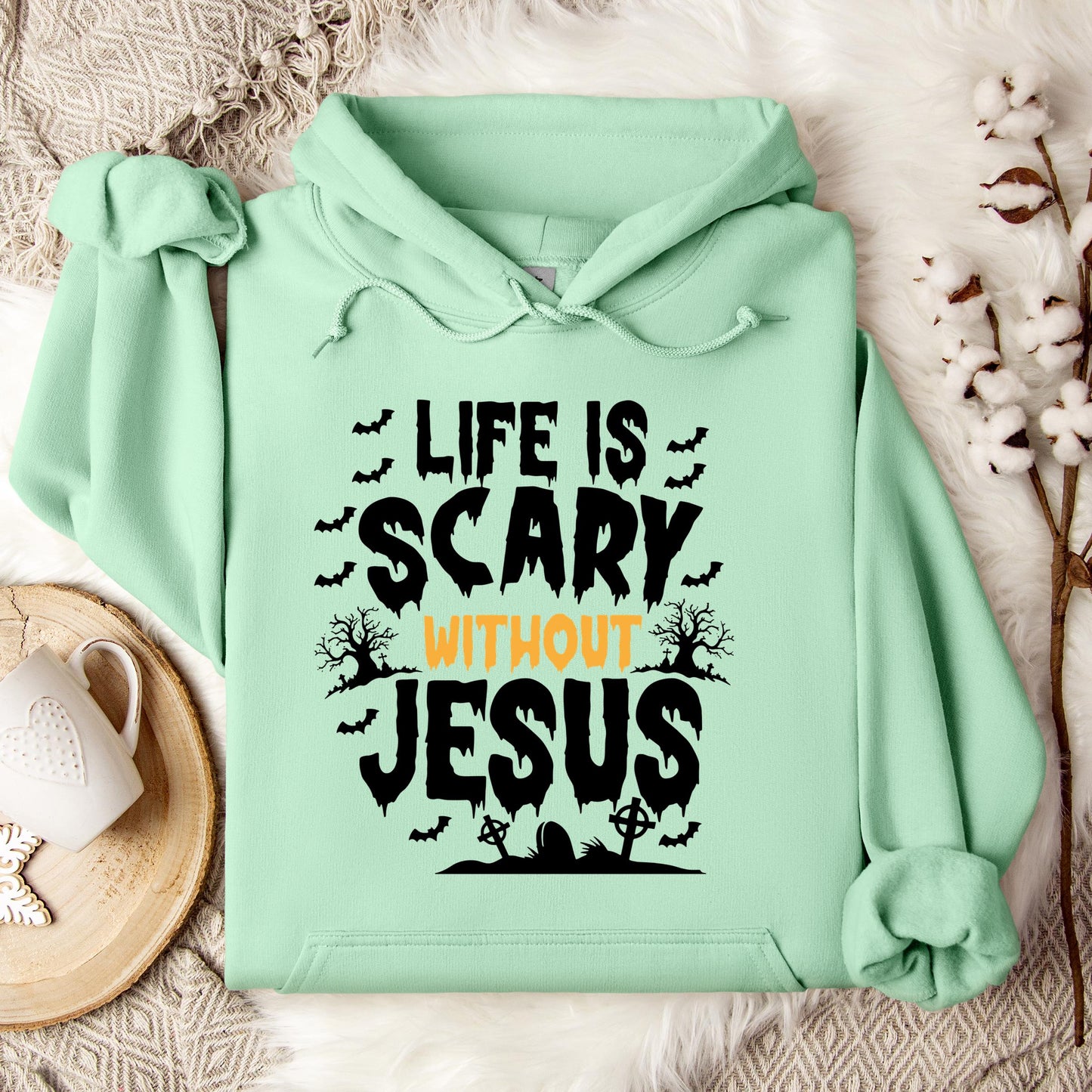 Life Is Scary Without Jesus 04 Hoodie