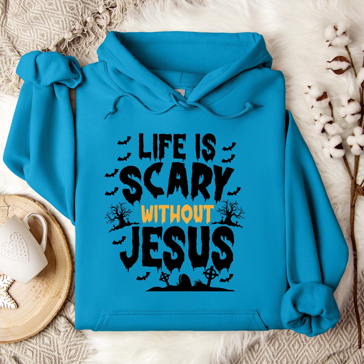 Life Is Scary Without Jesus 04 Hoodie