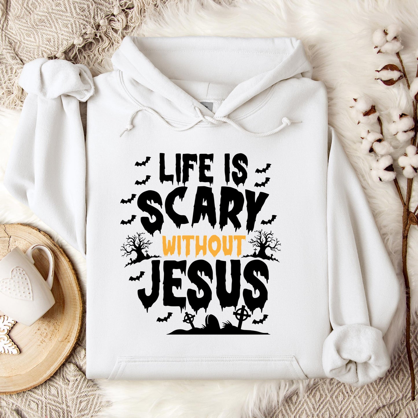 Life Is Scary Without Jesus 04 Hoodie