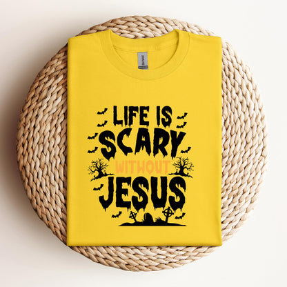 Life Is Scary Without Jesus 04
