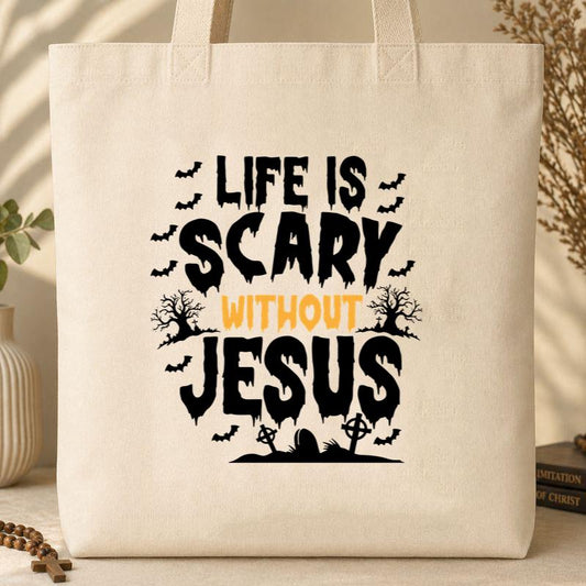 Life Is Scary Without Jesus 04 Tote Bag