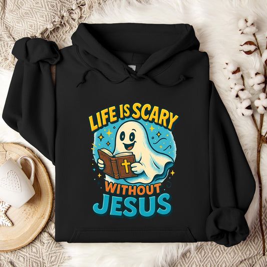Life Is Scary Without Jesus 05 Hoodie