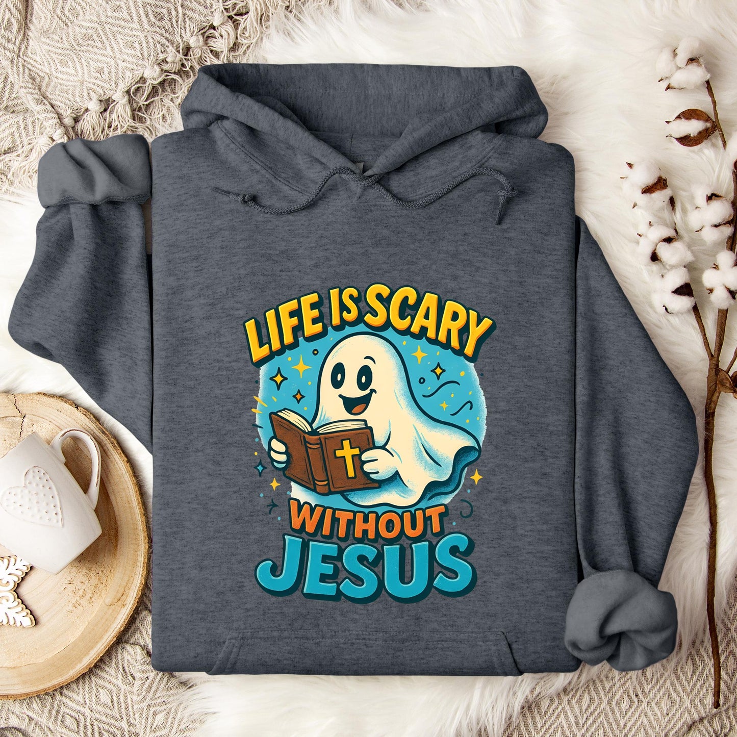 Life Is Scary Without Jesus 05 Hoodie