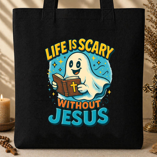 Life Is Scary Without Jesus 05 Tote Bag
