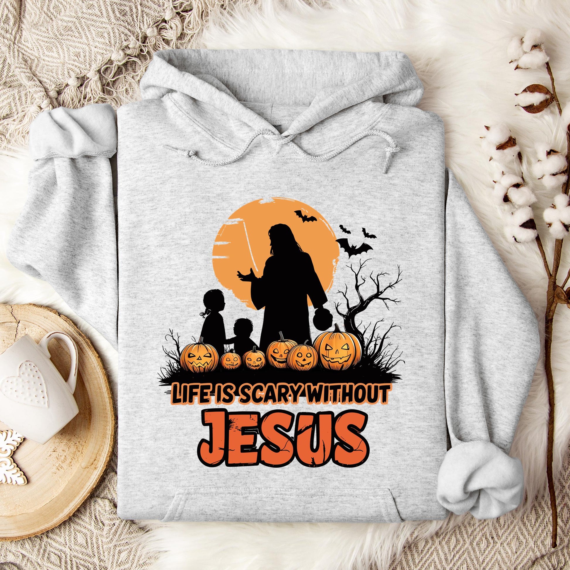 Life Is Scary Without Jesus 06 Hoodie