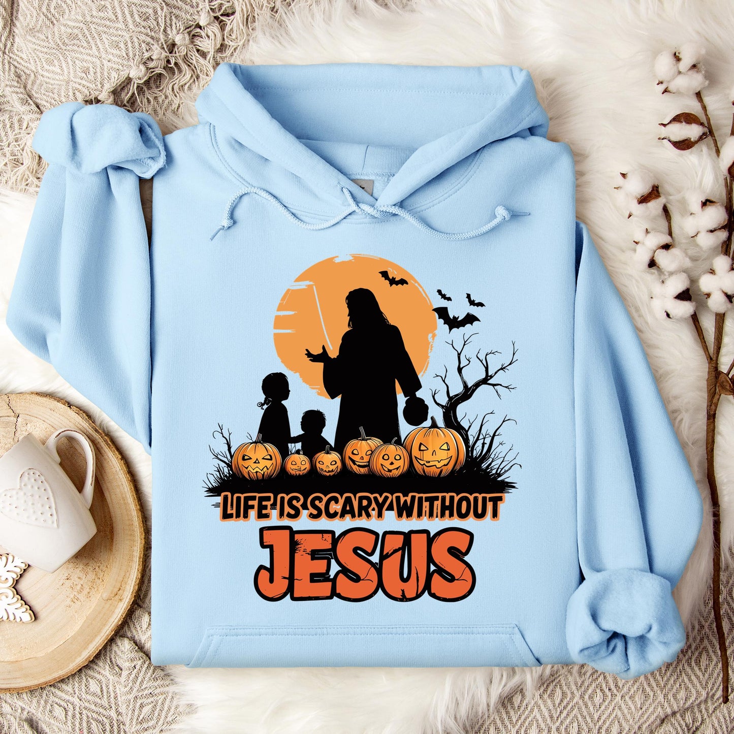 Life Is Scary Without Jesus 06 Hoodie