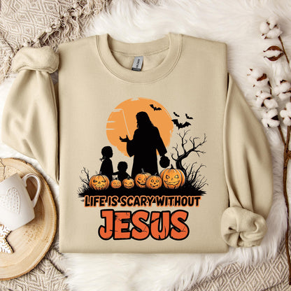 Life Is Scary Without Jesus 06 Sweatshirt