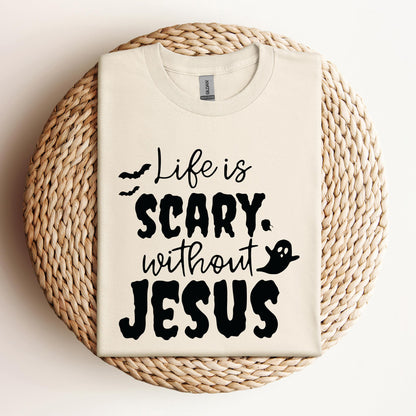 Life Is Scary Without Jesus